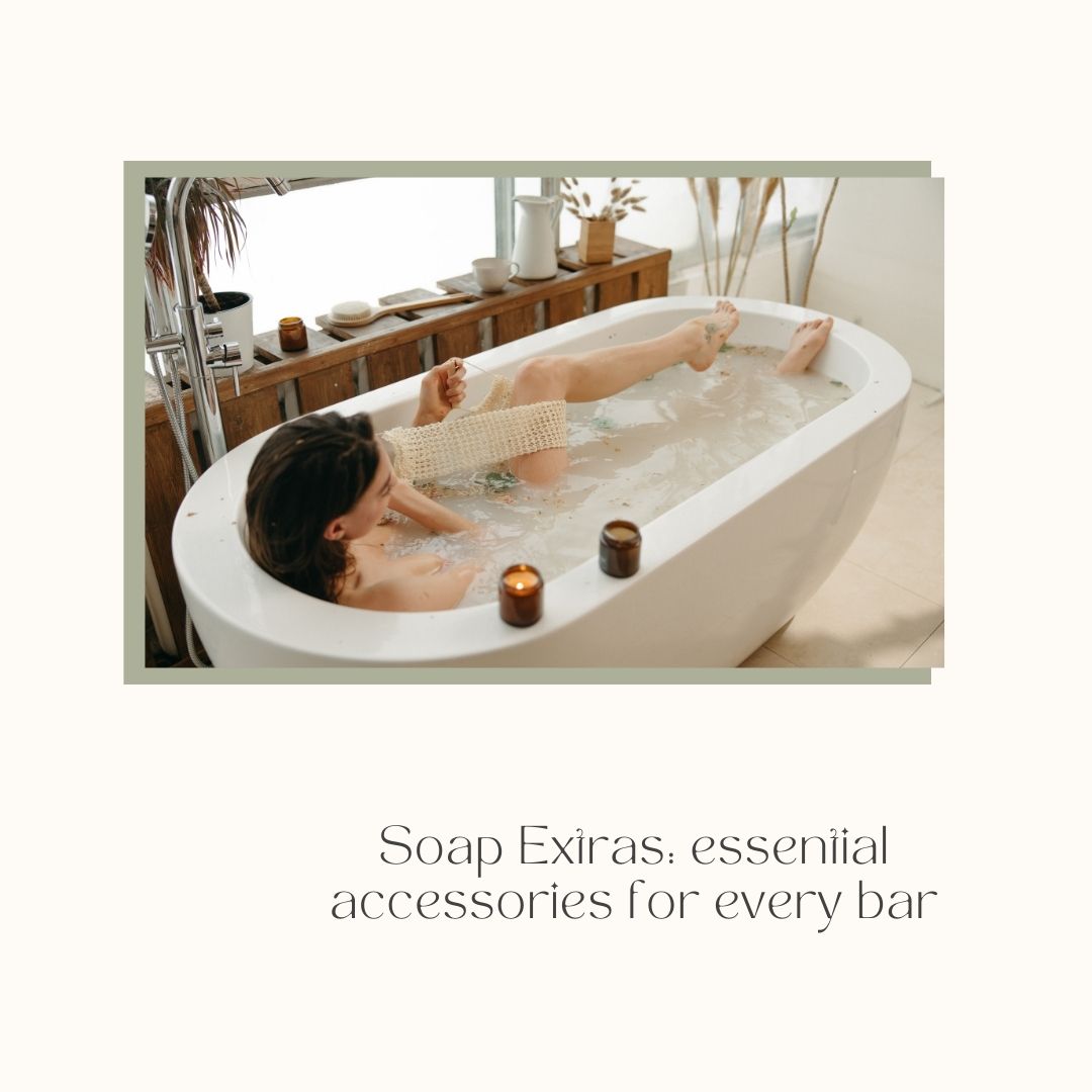 Soap Extras: Essential Accessories for Every Bar